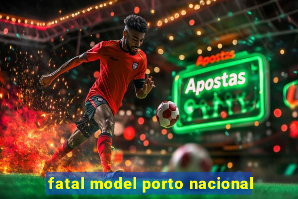 fatal model porto nacional